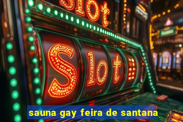 sauna gay feira de santana